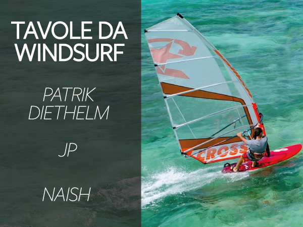 vendità tavole winsurf jp australia naish patrik diethelm nuovo usato